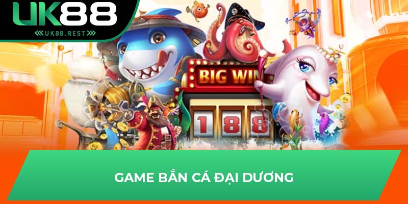 Game bắn cá đại dương