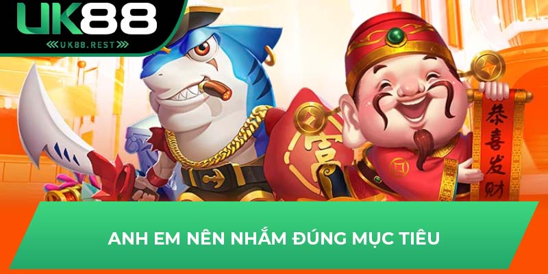 Anh em nên nhắm đúng mục tiêu