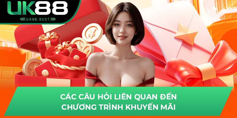 Các câu hỏi liên quan đến chương trình khuyến mãi