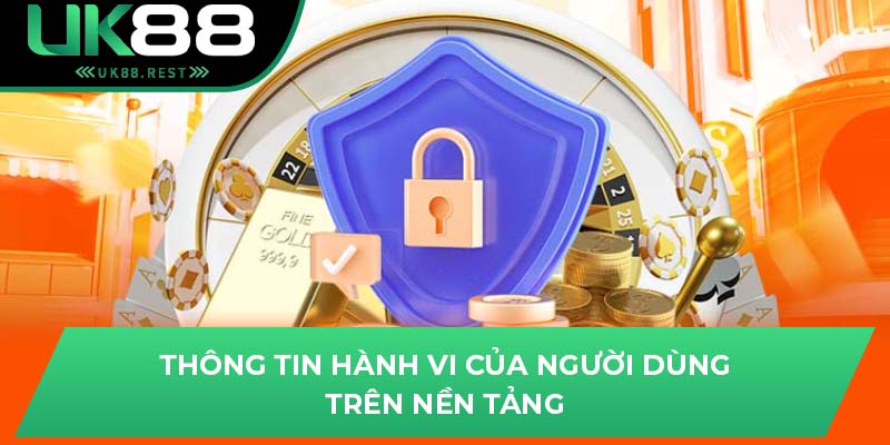 Thông tin hành vi của người dùng trên nền tảng