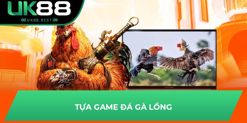 Tựa game đá gà lồng