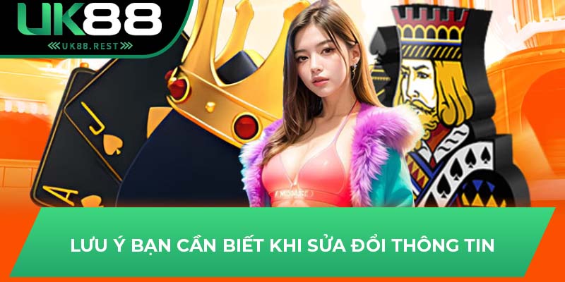 Lưu ý bạn cần biết khi sửa đổi thông tin