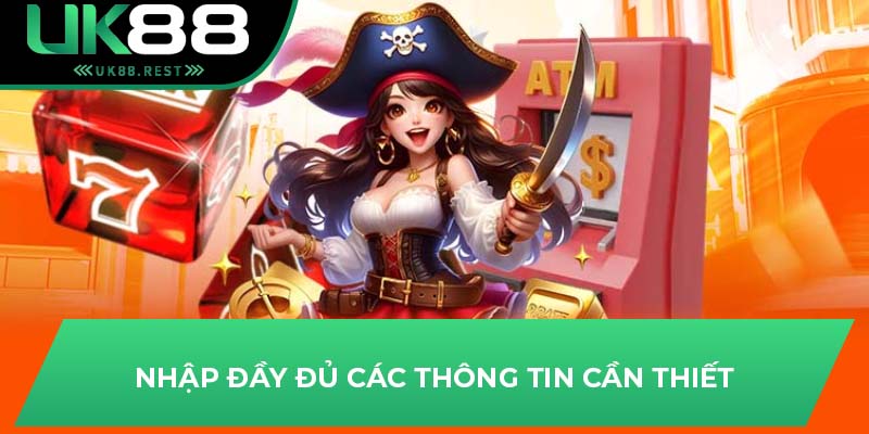 Nhập đầy đủ các thông tin cần thiết