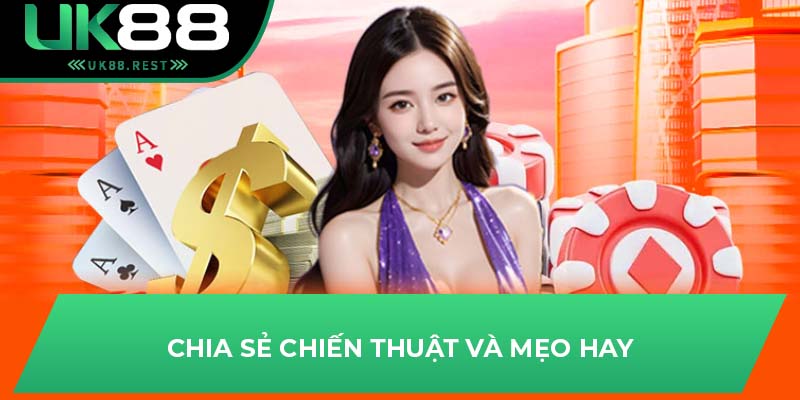 Chia sẻ chiến thuật và mẹo hay