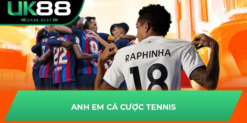 Anh em cá cược tennis