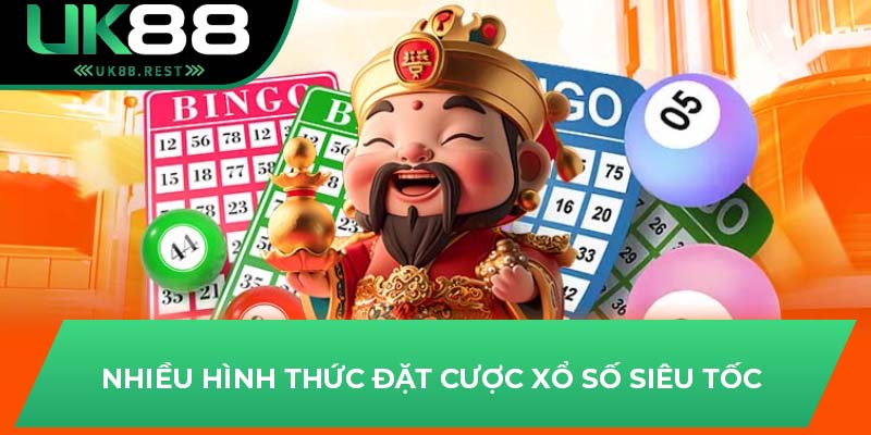 Nhiều hình thức đặt cược xổ số siêu tốc 